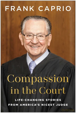 Compassion in the Court: Life-Changing Stories from America's Nicest Judge - Frank Caprio [KSIĄŻKA]