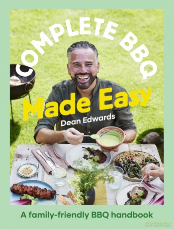Complete BBQ Made Easy: A family-friendly BBQ handbook - Dean Edwards [KSIĄŻKA]