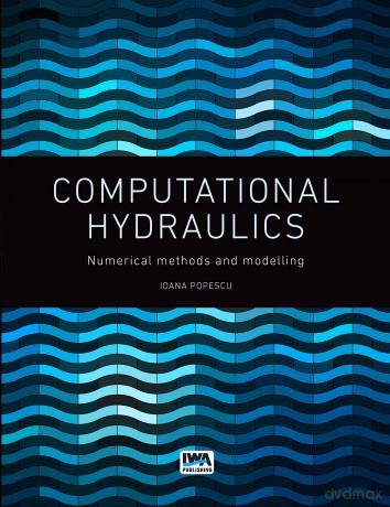 Computational Hydraulics - Ioana Popescu [KSIĄŻKA]