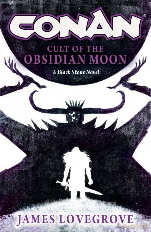 Conan: Cult of the Obsidian Moon - James Lovegrove [KSIĄŻKA]