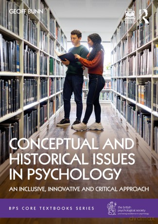 Conceptual and Historical Issues in Psychology: An Inclusive, Innovative, and Critical Approach (BPS Core Textbooks Series) - Bunn Geoff [KSIĄŻKA]
