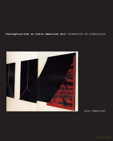 Conceptualism in Latin American Art: Didactics of Liberation (Joe R. and Teresa Lozano Long Series in Latin American and Latino Art and Culture) - Camnitzer [KSIĄŻKA]