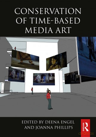 Conservation of Time-Based Media Art (Routledge Series in Conservation and Museology) - Engel Deena [KSIĄŻKA]