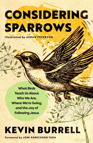 Considering Sparrows: What Birds Teach Us About Who We Are, Where We're Going, and the Joy of Following Jesus - Kevin Burrell [KSIĄŻKA]