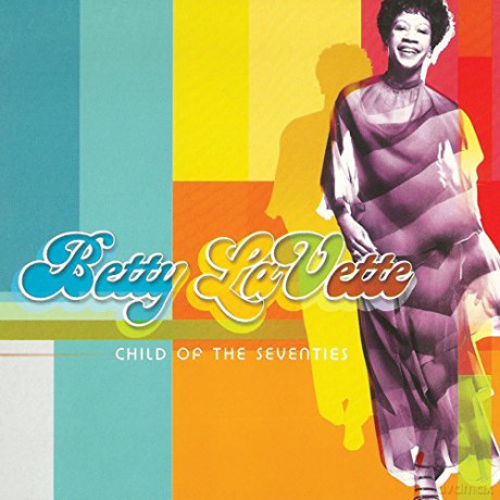 Betty Lavette: Child Of The Seventies [CD]