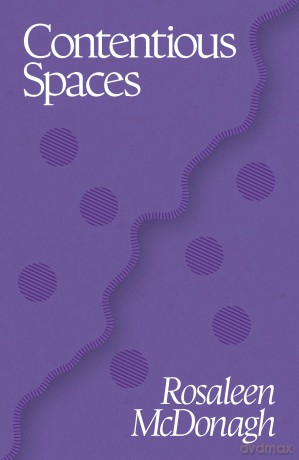 Contentious Spaces - Rosaleen Mcdonagh [KSIĄŻKA]