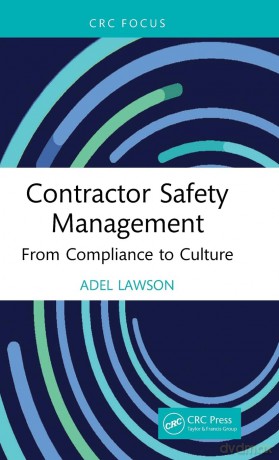 Contractor Safety Management: From Compliance to Culture - Lawson Adel [KSIĄŻKA]