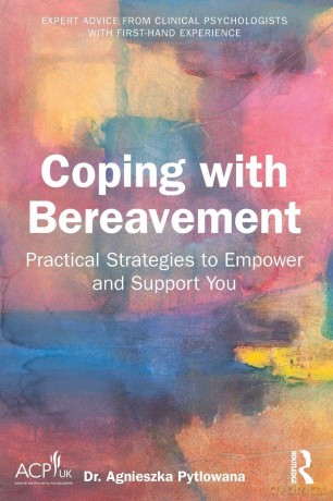 Coping with Bereavement: Practical Strategies to Empower and Support You - Pytlowana Agnieszka [KSIĄŻKA]