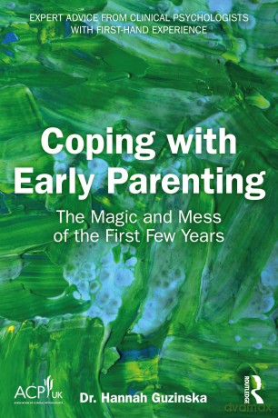 Coping with Early Parenting: The Magic and Mess of the First Few Years - Guzinska Hannah [KSIĄŻKA]