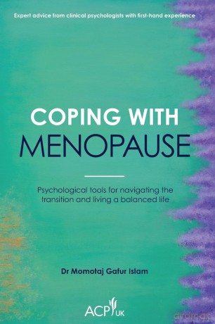 Coping With Menopause: Psychological tools for navigating the transition and living a balanced life (ACP-UK Book Series) - Momotaj Gafur Islam [KSIĄŻKA]