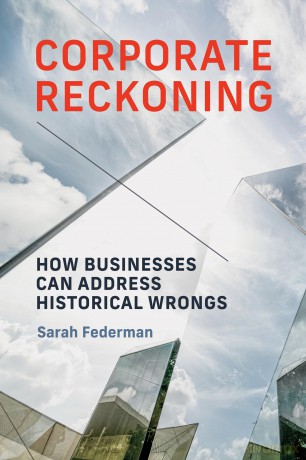 Corporate Reckoning: How Businesses Can Address Historical Wrongs - Sarah Federman [KSIĄŻKA]