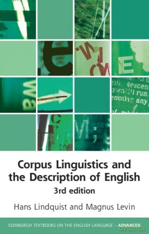 Corpus Linguistics and the Description of English: 3rd Edition (Edinburgh Textbooks on the English Language - Advanced) - Hans Lindquist [KSIĄŻKA]