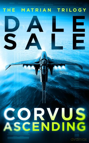 Corvus Ascending: The Matrian Trilogy Book 1 - Dale Sale [KSIĄŻKA]