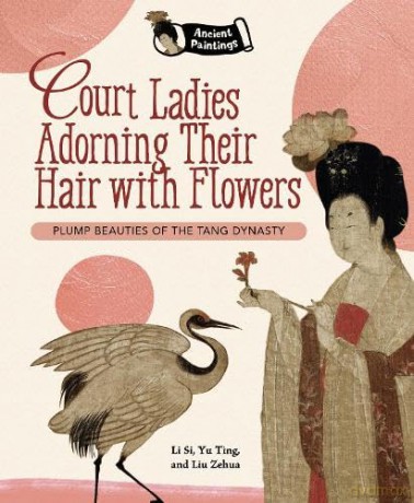 Court Ladies Adorning their Hair with Flowers - Li, Ting Yu, Zeh Si [KSIĄŻKA]