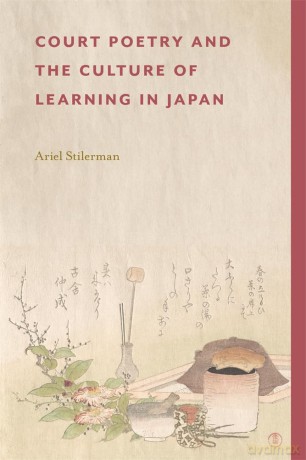 Court Poetry and the Culture of Learning in Japan (Harvard East Asian Monographs) [KSIĄŻKA]