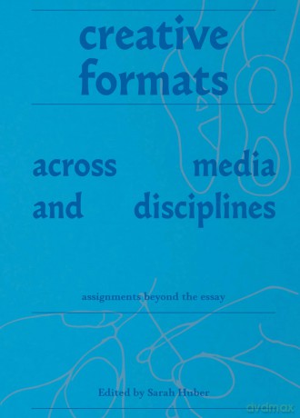Creative Formats Across Media and Disciplines - Sarah Huber [KSIĄŻKA]