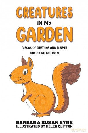 Creatures In My Garden: A book of rhythms and rhymes for young children - Barbara Susan Eyre [KSIĄŻKA]