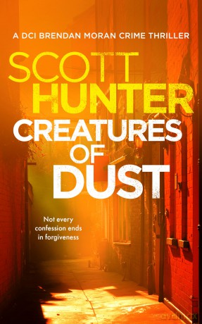 Creatures of Dust: 2 (The Irish Detective: DCI Brendan Moran Crime Thrillers) - Scott Hunter [KSIĄŻKA]