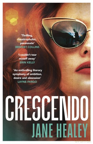 Crescendo: An addictive summer read about sibling rivalry and obsession - Jane Healey [KSIĄŻKA]