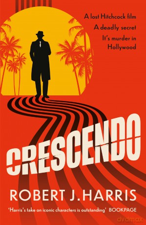 Crescendo: it's murder in Hollywood - Robert J Harris [KSIĄŻKA]