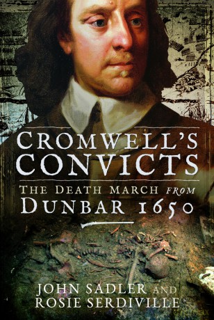 Cromwell's Convicts: The Death March from Dunbar 1650 - John Sadler [KSIĄŻKA]