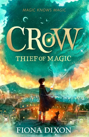 Crow: Thief of Magic: New for 2026, an epic fantasy adventure - Fiona Dixon [KSIĄŻKA]