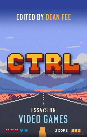 CTRL: Essays on Video Games - D Fee [KSIĄŻKA]