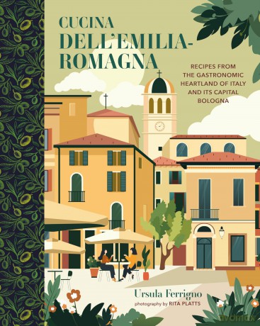 Cucina dell'Emilia-Romagna: Recipes from the gastronomic heartland of Italy and its capital Bologna (Cucina Cookbooks) - Ursula Ferrigno [KSIĄŻKA]