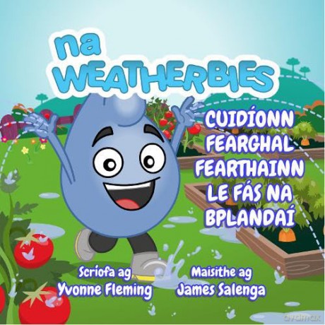 Cuidíonn Fearghal Fearthainn le Fás na bPlandaí: 4 (Na Weatherbies) - Yvonne A Fleming [KSIĄŻKA]