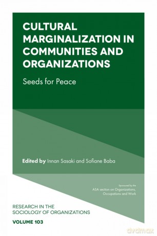 Cultural Marginalization in Communities and Organizations: Seeds for Peace (Research in the Sociology of Organizations, 103) - Innan Sasaki [KSIĄŻKA]