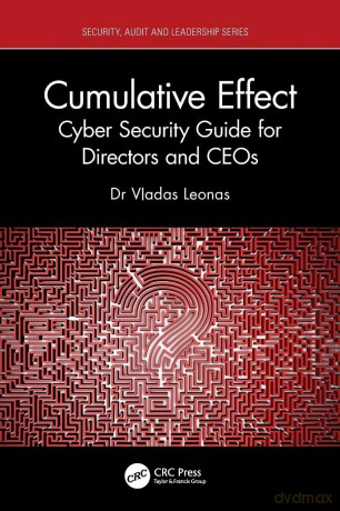 Cumulative Effect: Cyber Security Guide for Directors and CEOs (Security, Audit and Leadership Series) - Leonas Vladas [KSIĄŻKA]
