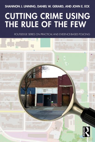 Cutting Crime Using the Rule of the Few (Routledge Series on Practical and Evidence-Based Policing) - Linning Shannon J. [KSIĄŻKA]