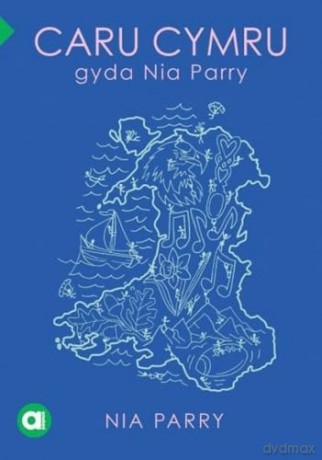 Cyfres Amdani: Caru Cymru gyda Nia Parry - Nia Parry [KSIĄŻKA]