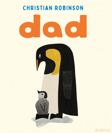Dad: A big-hearted tribute to all kinds of dads everywhere - the perfect gift for Father's Day - Christian Robinson [KSIĄŻKA]