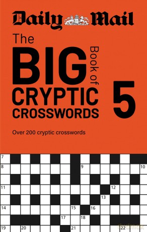 Daily Mail Big Book of Cryptic Crosswords Volume 5: Over 200 cryptic crosswords - Daily Mail [KSIĄŻKA]