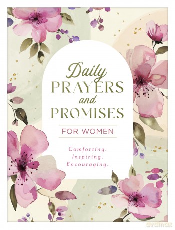 Daily Prayers and Promises for Women: Comforting. Inspiring. Encouraging. - Compiled By Barbour [KSIĄŻKA]