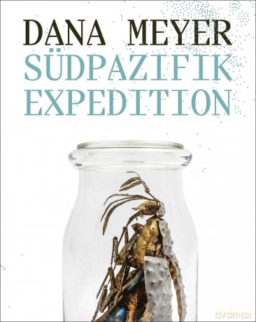 Dana Meyer: South Pacific Expedition - Dana Meyer [KSIĄŻKA]