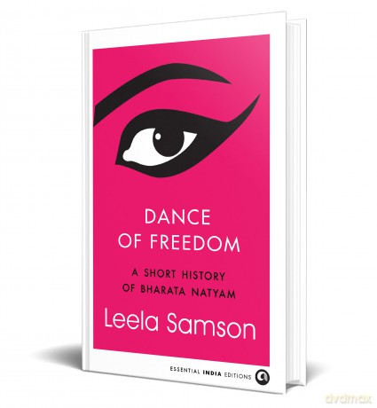 Dance of Freedom: A Short History of Bharata Natyam - Leela Samson [KSIĄŻKA]