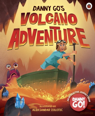 Danny Go: Danny Go's Volcano Adventure: The debut picture book based on the hit YouTube pre-school sensation - Zolotic Aleksandar [KSIĄŻKA]