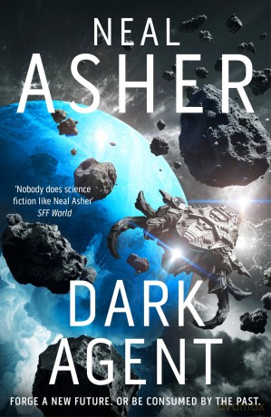 Dark Agent: The explosive time-travelling trilogy continues in this thrilling sequel to Dark Diamond (Time's Shadow, 2) - Neal Asher [KSIĄŻKA]