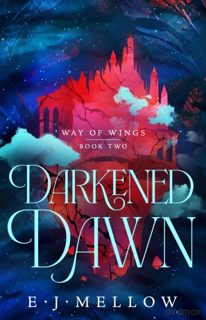 Darkened Dawn: 2 (Way of Wings) - E.J. Mellow [KSIĄŻKA]