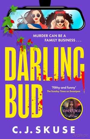 Darling Bud: The BRAND-NEW for 2026 gripping coming-of-age dark comedy thriller from the world of Sweetpea, now a major TV series! - C J Skuse [KSIĄŻKA]