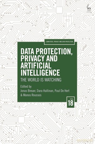 Data Protection, Privacy and Artificial Intelligence, Volume 18: The World is Watching (Computers, Privacy and Data Protection) - Dummy Author [KSIĄŻKA]