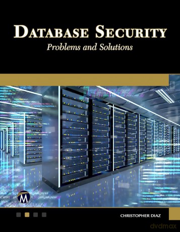 Database Security: Problems and Solutions - Christopher Diaz [KSIĄŻKA]