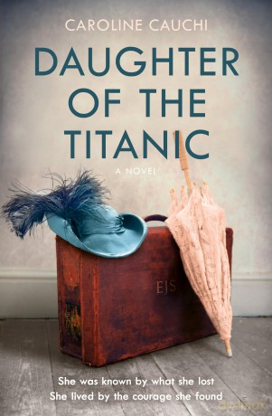Daughter of the Titanic: A brand new emotional and gripping historical fiction, perfect for fans of the Titanic in 2026 - Caroline Cauchi [KSIĄŻKA]