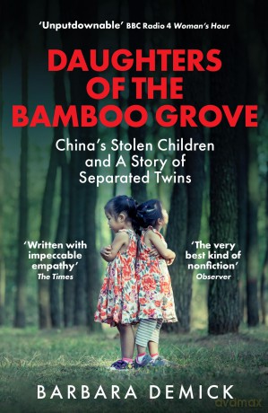 Daughters of the Bamboo Grove: China's Stolen Children and a Story of Separated Twins - Barbara Demick [KSIĄŻKA]