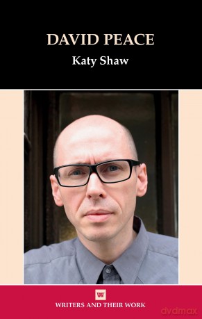 David Peace (Writers and Their Work) - Katy Shaw [KSIĄŻKA]