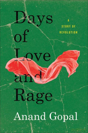 Days of Love and Rage: A Story of Revolution - Anand Gopal [KSIĄŻKA]