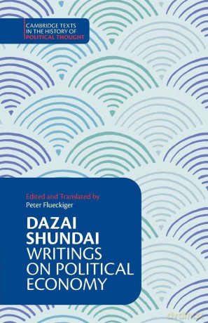Dazai Shundai: Writings on Political Economy (Cambridge Texts in the History of Political Thought) - Translate Edited An [KSIĄŻKA]