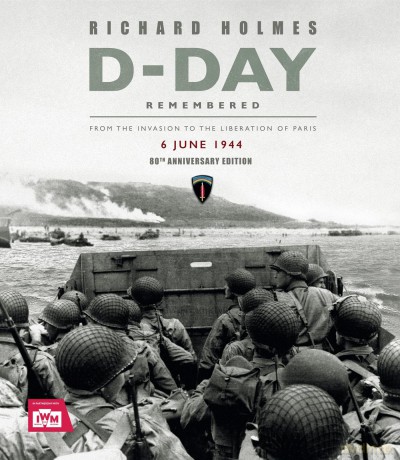D-Day Remembered: From the Invasion to the Liberation of Paris - Imperial War Museum [KSIĄŻKA]
